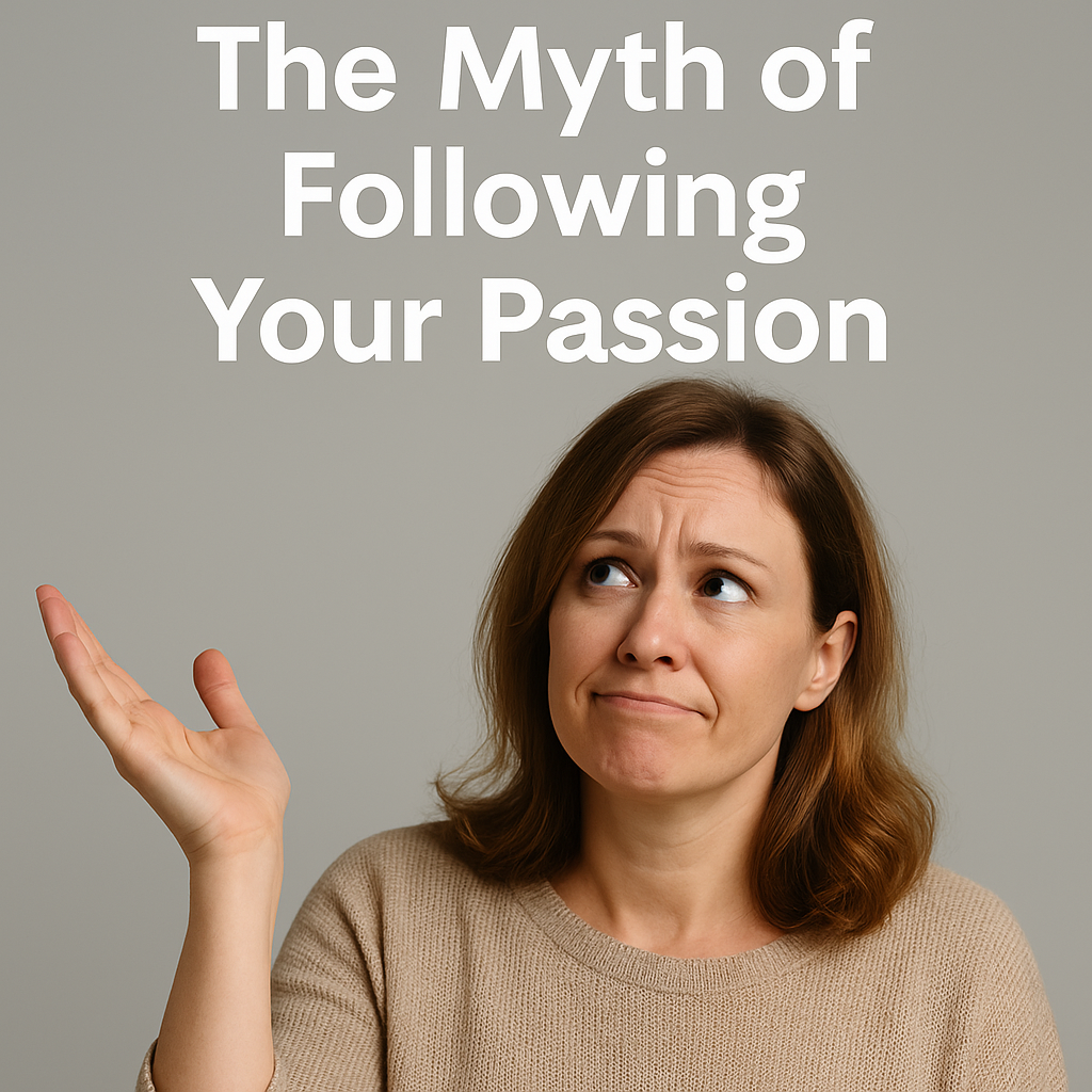 Myth of following passion